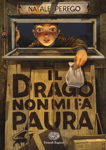 Il drago non mi fa paura - Natale Perego - Libro Einaudi Ragazzi 2018, Carta bianca | Libraccio.it