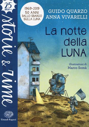 La notte della luna. Ediz. a colori - Guido Quarzo, Anna Vivarelli - Libro Einaudi Ragazzi 2018, Storie e rime | Libraccio.it