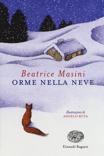 Orme nella neve - Beatrice Masini - Libro Einaudi Ragazzi 2018 | Libraccio.it
