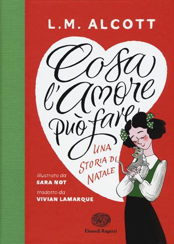 Cosa l'amore può fare. Una storia di Natale. Ediz. a colori - Louisa May Alcott - Libro Einaudi Ragazzi 2018 | Libraccio.it