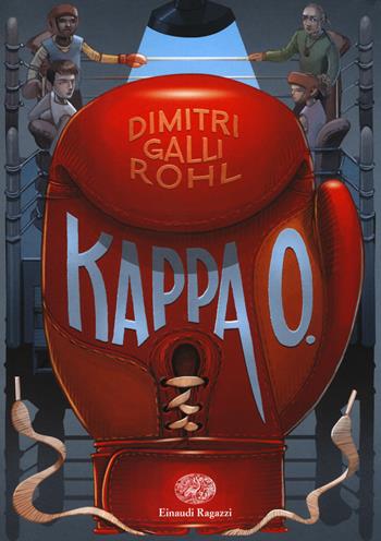 Kappa O. - Dimitri Galli Rohl - Libro Einaudi Ragazzi 2019, Carta bianca | Libraccio.it