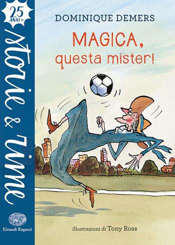 Magica, questa mister! Ediz. a colori - Dominique Demers - Libro Einaudi Ragazzi 2019, Storie e rime | Libraccio.it