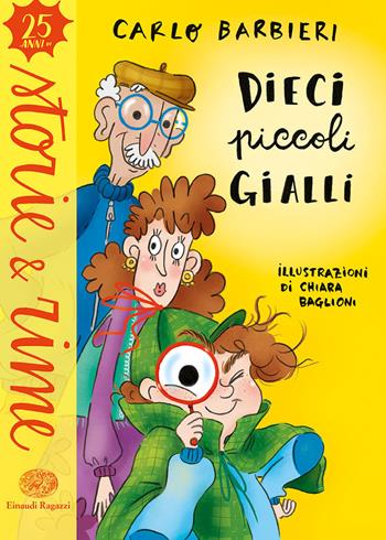 Dieci piccoli gialli. Ediz. a colori - Carlo Barbieri - Libro Einaudi Ragazzi 2019, Storie e rime | Libraccio.it
