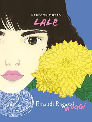 Lale - Stefano Motta - Libro Einaudi Ragazzi 2019, Einaudi Ragazzi di oggi | Libraccio.it