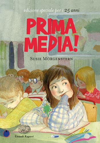 Prima media! Ediz. speciale - Susie Morgenstern - Libro Einaudi Ragazzi 2019 | Libraccio.it
