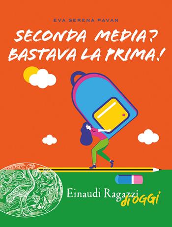Seconda media? Bastava la prima! - Eva Serena Pavan - Libro Einaudi Ragazzi 2019, Einaudi Ragazzi di oggi | Libraccio.it
