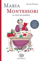 Maria Montessori. La voce dei bambini