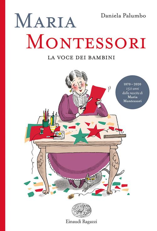 Maria Montessori. La voce dei bambini - Daniela Palumbo - Libro Einaudi  Ragazzi 2019