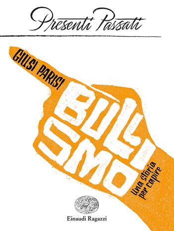Bullismo. Una storia per capire - Giusi Parisi - Libro Einaudi Ragazzi 2019, Presenti passati | Libraccio.it