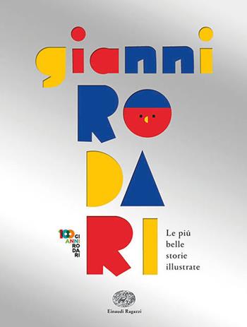 Le più belle storie illustrate - Gianni Rodari - Libro Einaudi Ragazzi 2019 | Libraccio.it