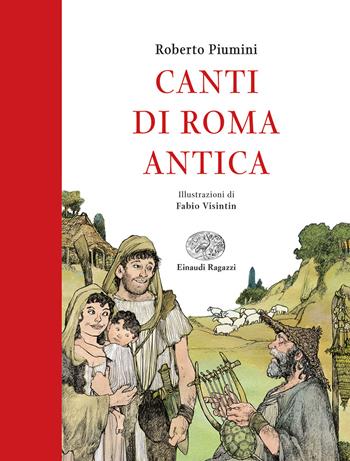 Canti di Roma antica - Roberto Piumini - Libro Einaudi Ragazzi 2019 | Libraccio.it