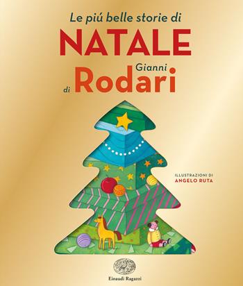 Le più belle storie di Natale di Gianni Rodari. Ediz. illustrata - Gianni Rodari - Libro Einaudi Ragazzi 2019 | Libraccio.it