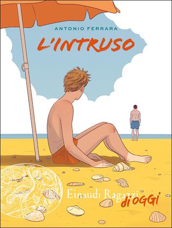 L' intruso - Antonio Ferrara - Libro Einaudi Ragazzi 2020, Einaudi Ragazzi di oggi | Libraccio.it