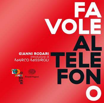 Favole al telefono - Gianni Rodari - Libro Einaudi Ragazzi 2020 | Libraccio.it