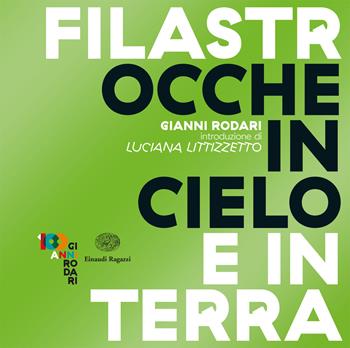Filastrocche in cielo e in terra - Gianni Rodari - Libro Einaudi Ragazzi 2020 | Libraccio.it
