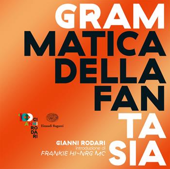 Grammatica della fantasia. Introduzione all'arte di inventare storie - Gianni Rodari - Libro Einaudi Ragazzi 2020 | Libraccio.it