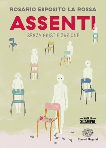 Assenti. Senza giustificazione - Esposito Rosario La Rossa - Libro Einaudi Ragazzi 2020 | Libraccio.it