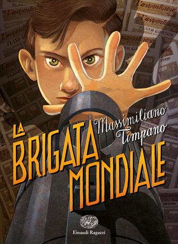 La brigata mondiale - Massimiliano Timpano - Libro Einaudi Ragazzi 2020, Carta bianca | Libraccio.it