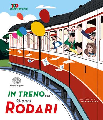 In treno con Gianni Rodari - Gianni Rodari - Libro Einaudi Ragazzi 2020 | Libraccio.it