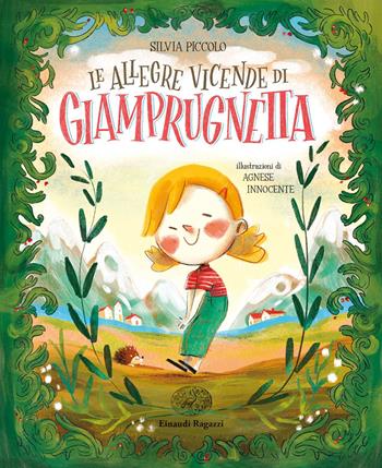 Le allegre vicende di Giamprugnetta. Ediz. a colori - Silvia Piccolo - Libro Einaudi Ragazzi 2020 | Libraccio.it