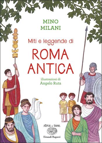 Miti e leggende di Roma antica. Ediz. a colori - Mino Milani - Libro Einaudi Ragazzi 2021, Storie e rime | Libraccio.it