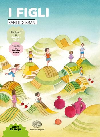 I figli. Ediz. a colori - Kahlil Gibran - Libro Einaudi Ragazzi 2020, Oltre la siepe | Libraccio.it