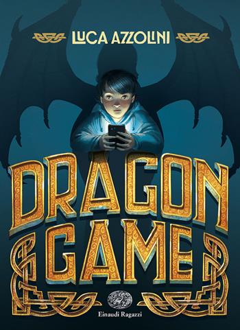 Dragon game - Luca Azzolini - Libro Einaudi Ragazzi 2020, Carta bianca | Libraccio.it