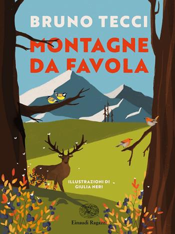 Montagne da favola - Bruno Tecci - Libro Einaudi Ragazzi 2020 | Libraccio.it