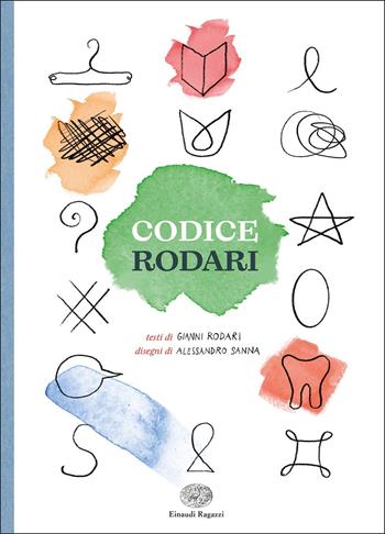 Codice Rodari. Ediz. a colori - Gianni Rodari, Alessandro Sanna - Libro Einaudi Ragazzi 2020 | Libraccio.it