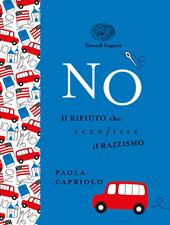 No. Il rifiuto che sconfisse il razzismo. Ediz. a colori. Ediz. deluxe