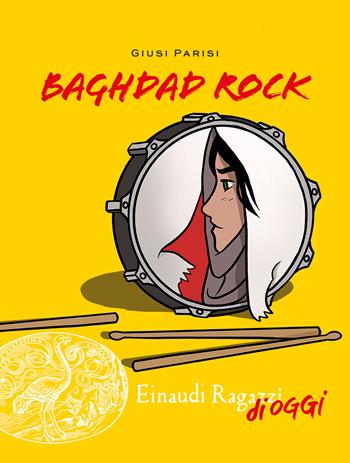 Baghdad Rock - Giusi Parisi - Libro Einaudi Ragazzi 2021, Einaudi Ragazzi di oggi | Libraccio.it