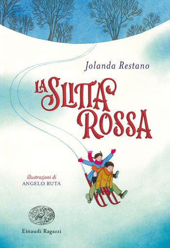 La slitta rossa - Jolanda Restano - Libro Einaudi Ragazzi 2020 | Libraccio.it