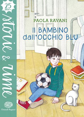 Il bambino dall'occhio blu. Ediz. a colori - Paola Ravani - Libro Einaudi Ragazzi 2021, Storie e rime | Libraccio.it