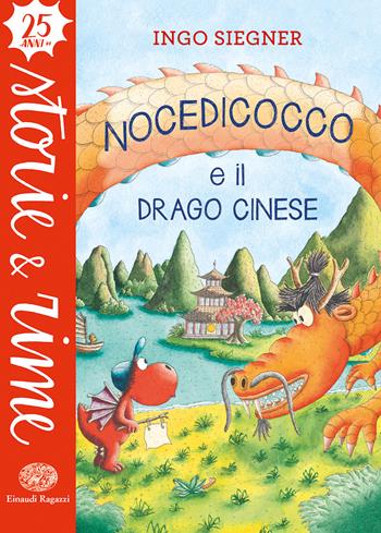 Nocedicocco e il drago cinese. Ediz. a colori - Ingo Siegner - Libro Einaudi Ragazzi 2021, Storie e rime | Libraccio.it