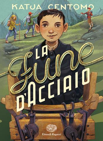 La fune d'acciaio - Katja Centomo - Libro Einaudi Ragazzi 2021, Carta bianca | Libraccio.it