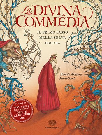 La Divina Commedia. Il primo passo nella selva oscura. Ediz. a colori - Daniele Aristarco - Libro Einaudi Ragazzi 2021 | Libraccio.it