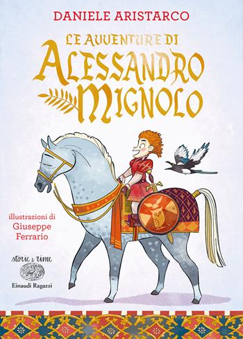 Le avventure di Alessandro Mignolo. Ediz. a colori - Daniele Aristarco - Libro Einaudi Ragazzi 2021, Storie e rime | Libraccio.it