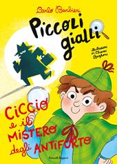 Ciccio e il mistero degli antifurto. Piccoli gialli