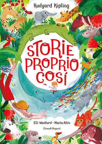 Storie proprio così. Ediz. illustrata - Rudyard Kipling, Elli Wollard - Libro Einaudi Ragazzi 2021 | Libraccio.it