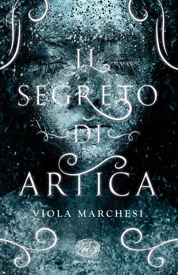 Il segreto di Artica - Viola Marchesi - Libro Einaudi Ragazzi 2021 | Libraccio.it