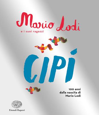 Cipì. Edizione speciale - Mario Lodi - Libro Einaudi Ragazzi 2021 | Libraccio.it