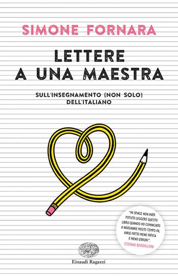 Lettere a una maestra. Sull'insegnamento (non solo) dell'italiano - Simone Fornara - Libro Einaudi Ragazzi 2021 | Libraccio.it