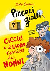 Ciccio e il ladro nemico dei nonni. Piccoli gialli