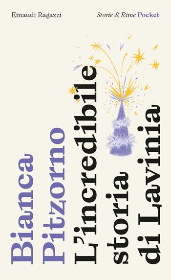 L' incredibile storia di Lavinia. Pocket. Ediz. illustrata - Bianca Pitzorno - Libro Einaudi Ragazzi 2022, Storie e rime | Libraccio.it