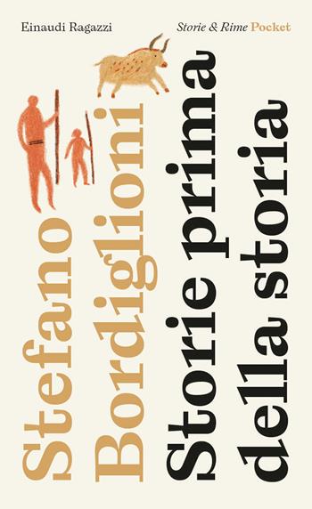 Storie prima della storia. Pocket. Ediz. illustrata - Stefano Bordiglioni - Libro Einaudi Ragazzi 2022, Storie e rime | Libraccio.it