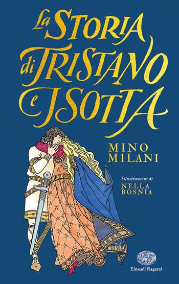 La storia di Tristano e Isotta. Ediz. illustrata - Mino Milani - Libro Einaudi Ragazzi 2022 | Libraccio.it