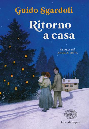 Ritorno a casa. Ediz. a colori - Guido Sgardoli - Libro Einaudi Ragazzi 2022 | Libraccio.it