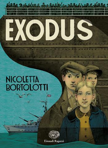 Exodus - Nicoletta Bortolotti - Libro Einaudi Ragazzi 2023, Carta bianca | Libraccio.it