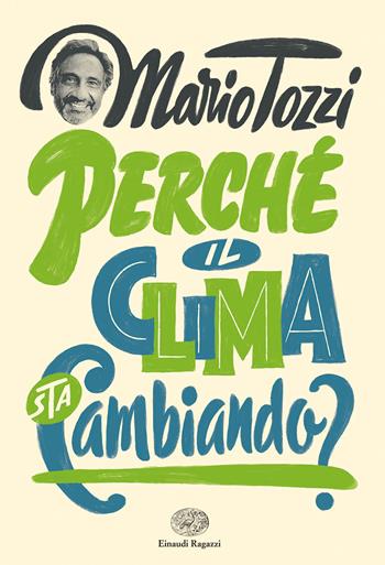 Perché il clima sta cambiando? - Mario Tozzi - Libro Einaudi Ragazzi 2023 | Libraccio.it