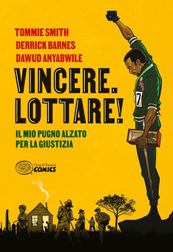 Vincere. Lottare! Il mio pugno alzato per la giustizia - Tommie Smith, Derrick Barnes - Libro Einaudi Ragazzi 2023, Einaudi ragazzi comics | Libraccio.it